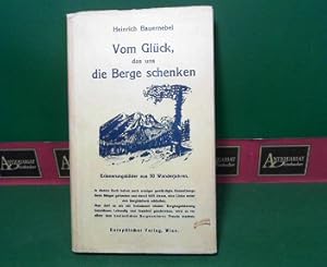 Bild des Verkufers fr Vom Glck, das uns die Berge schenken - Erinnerungsbilder aus 50 Wanderjahren. zum Verkauf von Antiquariat Deinbacher