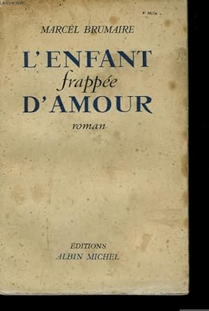 Seller image for L'ENFANT FRAPPEE D'AMOUR. for sale by Le-Livre