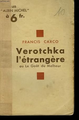 Image du vendeur pour VEROTCHKA L'ETRANGERE OU LE GOUT DU MALHEUR. mis en vente par Le-Livre