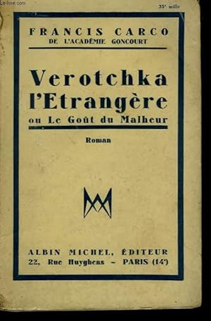 Image du vendeur pour VEROTCHKA L'ETRANGERE OU LE GOUT DU MALHEUR. mis en vente par Le-Livre