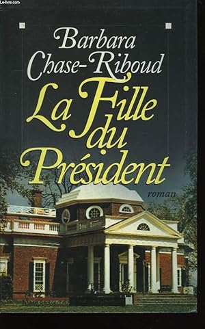 Image du vendeur pour LA FILLE DU PRESIDENT. mis en vente par Le-Livre