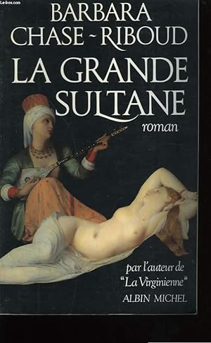 Image du vendeur pour LA GRANDE SULTANE. mis en vente par Le-Livre