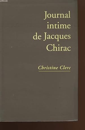 Imagen del vendedor de JOURNAL INTIME DE JACQUES CHIRAC. a la venta por Le-Livre