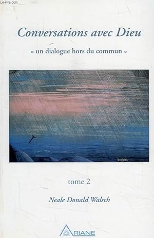 Imagen del vendedor de CONVERSATIONS AVEC DIEU, UN DIALOGUE HORS DU COMMUN, TOME 2 a la venta por Le-Livre