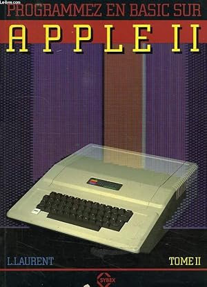 Bild des Verkufers fr PROGRAMMEZ EN BASIC SUR APPLE II, TOME II zum Verkauf von Le-Livre