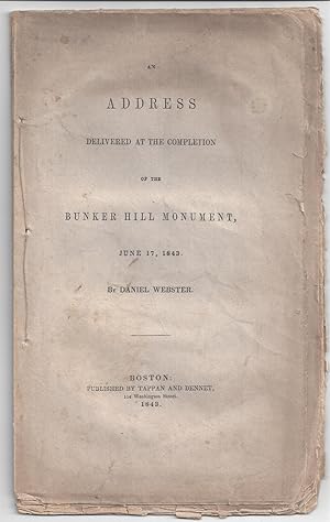 Seller image for An address delivered at the completion of the Bunker Hill Monument, June 17, 1843 for sale by ReREAD Books & Bindery