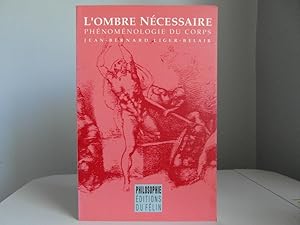 Seller image for L'ombre ncessaire: Phenomenologie du corps for sale by Bidonlivre