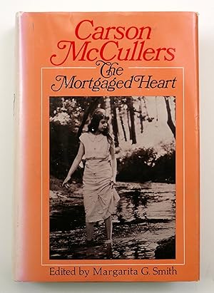 Imagen del vendedor de The Mortgaged Heart: The Previously Uncollected Writings of Carson McCullers a la venta por Black Falcon Books