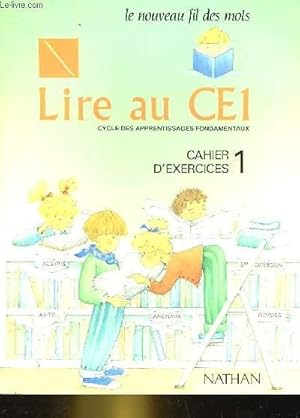 Seller image for LIRE AU CE1 - CYCLE DES APPRENTISSAGES FONDAMENTAUX - CAHIER D'EXERCICES 1 for sale by Le-Livre