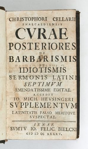 Curae posteriores de barbarismis et idiotismis sermonis latini, septimum emendatissime editae. Ac...