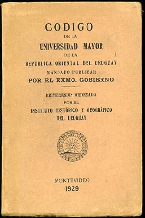 Imagen del vendedor de Cdigo de la Universidad Mayor de la Repblica Oriental del Uruguay mandado publicar por el Exmo. Gobierno. Reimpresin ordenada por el Instituto Histrico y Geogrfico del Uruguay a la venta por Kaaterskill Books, ABAA/ILAB