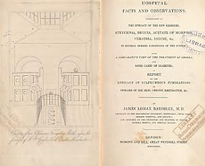 Image du vendeur pour Hospital Facts and Observations, Illustrative of the Efficacy of the new Remedies, Strychnia, Brucia, Acetate of Morphia, Veratria, Iodine, &c. In Several Morbid Conditions of the System; With a Comparative View of the Treatment of Chorea. mis en vente par Barter Books Ltd