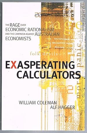 Exasperating Calculators: The Rage Over Economic Rationalism and the Campaign Against Australian ...