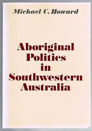 Aboriginal Politics in Southwestern Australia