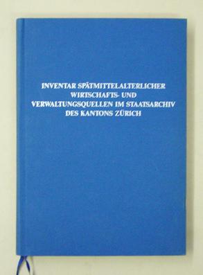 Imagen del vendedor de Inventar sptmittelalterlicher Wirtschafts- und Verwaltungsquellen im Staatsarchiv des Kantons Zrich. a la venta por antiquariat peter petrej - Bibliopolium AG