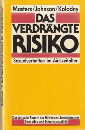 Bild des Verkufers fr Das verdrngte Risiko. Sexualverhalten im Aidszeitalter. Der aktuelle Report der fhrenden Sexualforscher ber Aids und Heterosexualitt. zum Verkauf von Versandantiquariat Dr. Uwe Hanisch