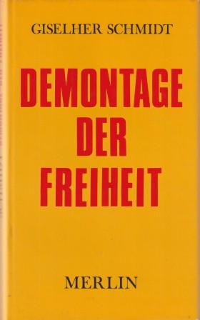 Seller image for Demontage der Freiheit. for sale by Versandantiquariat Dr. Uwe Hanisch