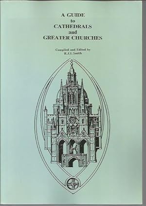 Seller image for A Guide to Cathedrals and Greater Churches for sale by Bookfeathers, LLC