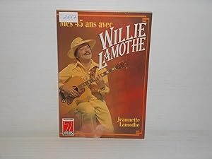 Bild des Verk�ufers f�r Mes 45 ans avec Willie Lamothe zum Verkauf von La Bouquinerie � D�d�