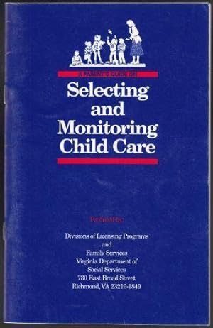 A Parents Guide Selecting and Monitoring Child Care