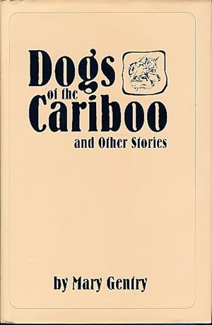 Image du vendeur pour DOGS OF THE CARIBOO AND OTHER STORIES. mis en vente par Bookfever, IOBA  (Volk & Iiams)