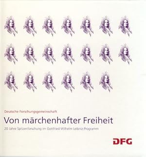 Bild des Verkufers fr Von mrchenhafter Freiheit. 20 Jahre Spitzenforschung im Gottfried-Wilhelm-Leibniz-Programm. Hrsg. von der Deutschen Forschungsgemeinschaft. Mit einem Gruwort von Horst Khler. zum Verkauf von Fundus-Online GbR Borkert Schwarz Zerfa