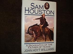 Seller image for Sam Houston. A Biography of the Father of Texas. for sale by BookMine