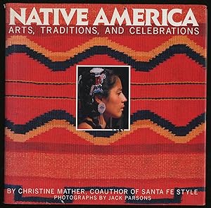 Bild des Verkufers fr Native America: Arts, Traditions, Celebrations zum Verkauf von Between the Covers-Rare Books, Inc. ABAA