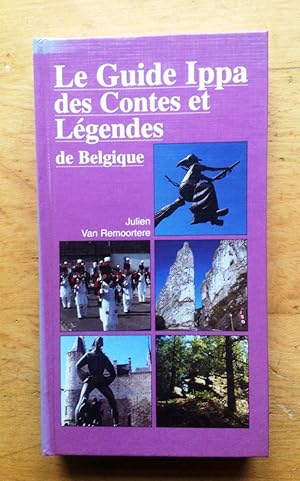 Image du vendeur pour Le Guide Ippa des Contes et Lgendes de Belgique mis en vente par Les bouquins d'Alain