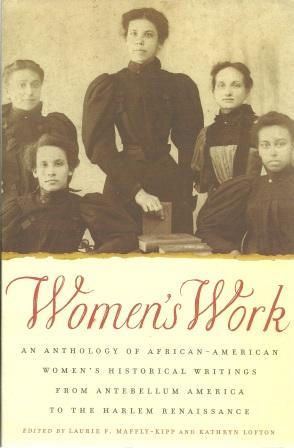 Seller image for Women's Work: An Anthology of African-american Women's Historical Writings from the Era of Slavery to the Harlem Renaissance for sale by Works on Paper