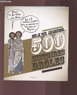 Bild des Verkufers fr DIEU, LE PAPE, LES CHRETIENS . 500 HISTOIRES DROLES. zum Verkauf von Le-Livre