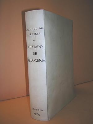 Imagen del vendedor de Tratado general y matemtico de reloxeria, que comprende el modo de hacer reloxes de todas clases, y el de saberlos componer y arreglar por difciles que sean. Acampaado de los elementos necesarios para ella, como son aritmtica, lgebra, geometra, gnonmica, astronoma, geografa, fsica, maquinaria, msica y dibuxo. 1 edicin a la venta por LIBRERIA ANTICUARIA STUDIO