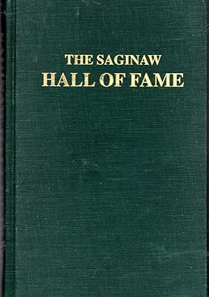 Seller image for The Saginaw Hall of Fame: Biographical Sketches for sale by Dorley House Books, Inc.