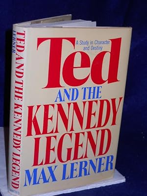 Imagen del vendedor de Ted and the Kennedy Legend: a study in character and destiny a la venta por Gil's Book Loft