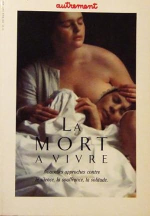 Seller image for La mort  vivre, Nouvelles approches contre le silence, la souffrance, la Solitude for sale by Domifasol