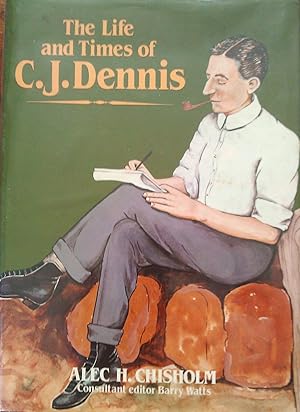 Image du vendeur pour The Life and Times Of C.J. Dennis. mis en vente par Banfield House Booksellers