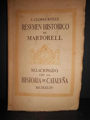 Imagen del vendedor de Resumen historico de Martorell relacionado con la Historia de Catalu�a. a la venta por Llibreria Antiqu�ria Casals