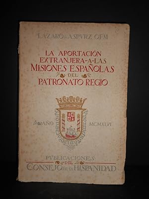 Imagen del vendedor de La aportacion extranjera a las misiones espaolas del Patronato regio. a la venta por Llibreria Antiquria Casals