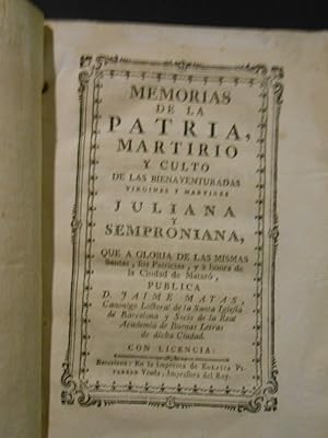 Imagen del vendedor de Memorias de la patria, martrio y culto de las bienaventuradas vrgenes y mrtires Juliana y Semproniana. a la venta por Llibreria Antiquria Casals