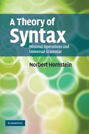 Immagine del venditore per A Theory of Syntax: Minimal Operations And Universal Grammar venduto da Modernes Antiquariat an der Kyll