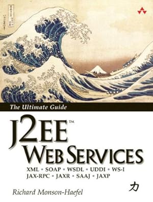 Imagen del vendedor de J2EE Web Services. The Ultimate Guide: XML - SOAP - WSDL - UDDI - WS-1 - JAX-RPC - JAXR - SAAJ - JAXP a la venta por Modernes Antiquariat an der Kyll