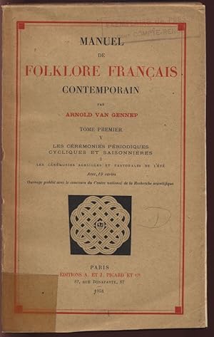 Image du vendeur pour MANUEL DE FOLKLORE FRANAIS CONTEMPORAIN. TOME PREMIER V. LES CRMONIES PRIODIQUES CYCLIQUES ET SAISONNIRES 3. 3 mis en vente par Antiquariat Bookfarm