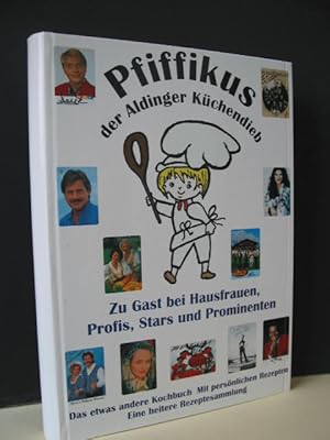 Seller image for PFIFFIKUS , der Aldinger Kchendieb. Zu Gast bei Hausfrauen, Profis, Stars und Prominenten. Das etwas andere Kochbuch. Mit persnlichen Rezepten. Eine heitere Rezeptesammlung zu Gunsten der Kindernachsorgeklinik Tannheim for sale by Antiquariat-Fischer - Preise inkl. MWST