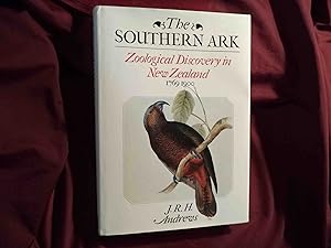 Seller image for The Southern Ark. Zoological Discovery in New Zealand. 1769-1900. for sale by BookMine