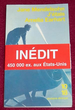 Seller image for J'ETAIS AMELIA EARHART for sale by LE BOUQUINISTE