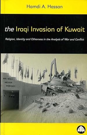 Bild des Verkufers fr The Iraqi Invasion of Kuwait : Religion, Identity and Otherness in the Analysis of War and Conflict zum Verkauf von Godley Books