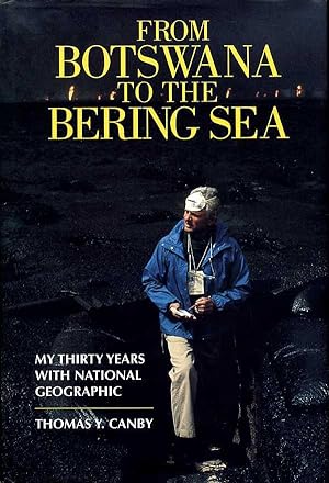Image du vendeur pour From Botswana to the Bering Sea : My Thirty Years with National Geographic mis en vente par Godley Books