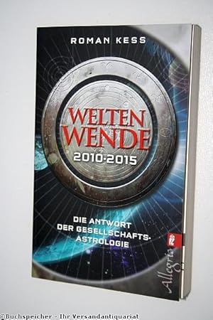 Weltenwende 2010 - 2015 : die Antwort der Gesellschafts-Astrologie