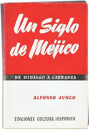 Immagine del venditore per UN SIGLO DE MJICO. DE HIDALGO A CARRANZA venduto da Librera Torren de Rueda