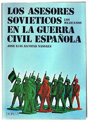 Bild des Verkufers fr LOS ASESORES SOVIETICOS EN LA GUERRA CIVIL ESPAOLA. LOS MEJICANOS zum Verkauf von Librera Torren de Rueda